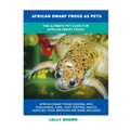 African Dwarf Frogs as Pets: The Ultimate Pet Guide for African Dwarf Frogs - Paperback